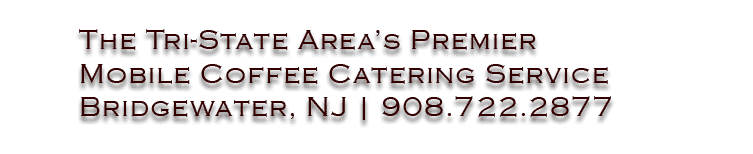 Contact Us To Cater Your Next Event mobile coffee service
